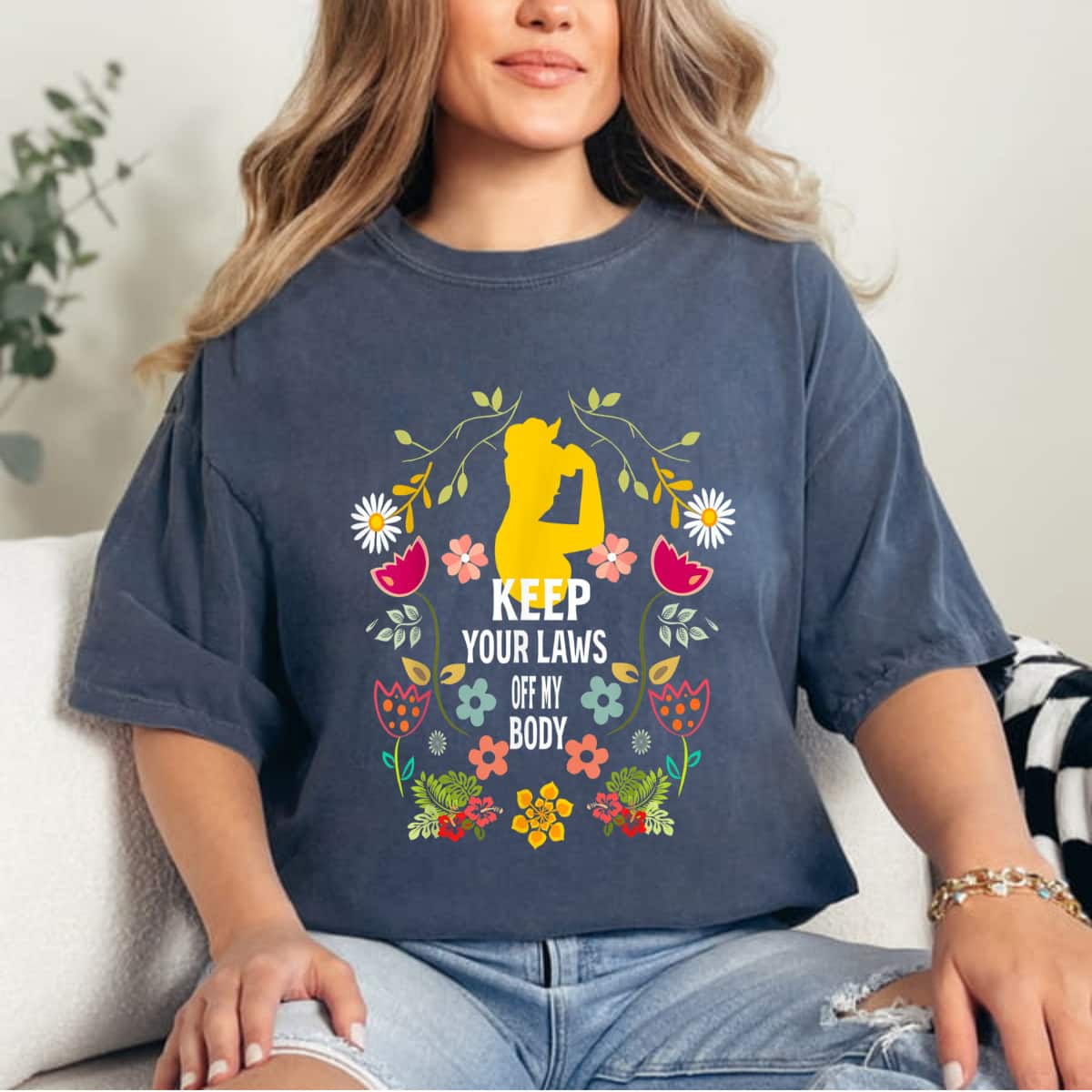 Strong Women Strong Feminist Quotes, Keep Your Laws Off My Body Feminist T-Shirt Strong Women Strong Feminist Quotes, Keep Your Laws Off My Body Feminist T-Shirt