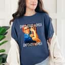 Strong Women Rosie The Riveter Empowered Woman Empower T-Shirt Strong Women Rosie The Riveter Empowered Woman Empower T-Shirt