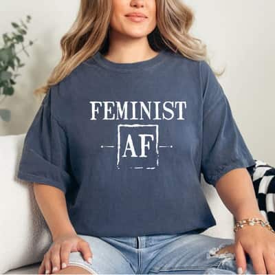 Strong Women Feminist AF Funny Female Feminism Rights T-Shirt