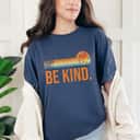 In A World Where You Can Be Anything Be Kind Outfit Feminist T-Shirt