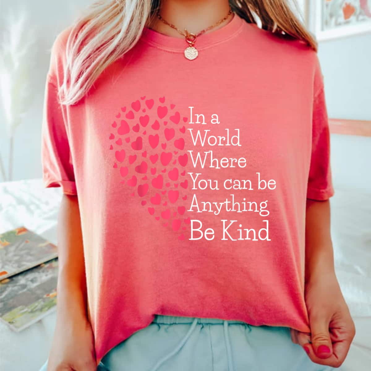 Be Kind You Can Be Anything Choose Kindness Feminist T-Shirt Be Kind You Can Be Anything Choose Kindness Feminist T-Shirt
