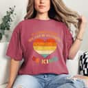 In A World Where You Can Be Anything Be Kind - Love Heart Feminist T-Shirt
