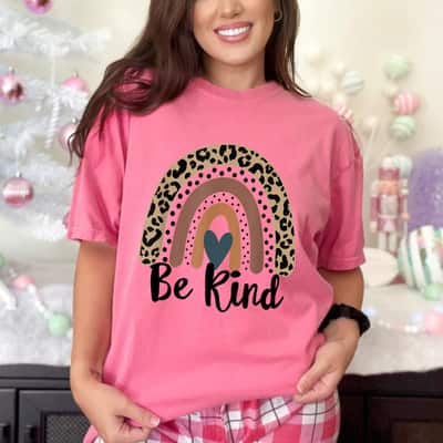 Be Kind Leopard Rainbow Kindness Inspirational Girls Be Kind Feminist T-Shirt