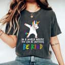 Womens In A World Where You Can Be Anything Be Kind, Kindness Feminist T-Shirt