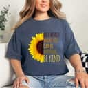In A World Where You Can Be Anything Be Kind, Kindness Feminist T-Shirt