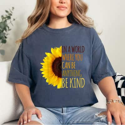 In A World Where You Can Be Anything Be Kind, Kindness Feminist T-Shirt