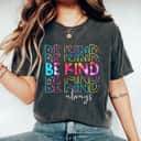 Tie Dye Be Kind Always Peace Signs Choose Kindness Unity Day Feminist T-Shirt
