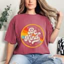 Be Kind Positive Inspirational Kindness Retro Galaxy Space Feminist T-Shirt