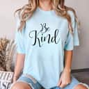 Yellow Be Kind For Kindness Week Feminist T-Shirt