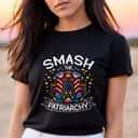 Strong Women Smash The Patriarchy Feminism Feminist T-Shirt