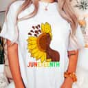 Strong Women Juneteenth Black Women Sunflower T-Shirt Strong Women Juneteenth Black Women Sunflower T-Shirt