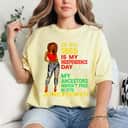 Strong Women Happy Juneteenth Is My Independence Day Free Black Women T-Shirt Strong Women Happy Juneteenth Is My Independence Day Free Black Women T-Shirt