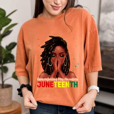 Strong Women Loc'd Hair Black Woman Remembering My Ancestors Juneteenth T-Shirt