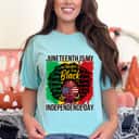 Strong Women Juneteenth Is My Independence Day Black History 4th Of July T-Shirt