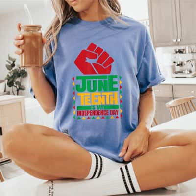 Strong Women Juneteenth Is My Independence Day Novelty Juneteenth T-Shirt