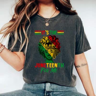 Strong Women Black Queen Black Women African It's The Juneteenth For Me T-Shirt