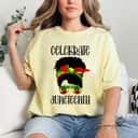 Strong Women Black Women Messy Bun Juneteenth Celebrate T-Shirt Strong Women Black Women Messy Bun Juneteenth Celebrate T-Shirt