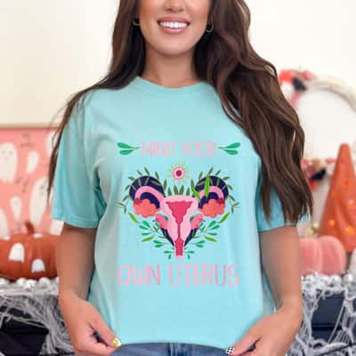 Womens Mind Your Own Uterus Feminist Women Rights Floral Vagina T-Shirt