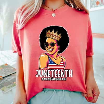 Strong Women Juneteenth Is My Independence Day June 19th 1865 T-Shirt
