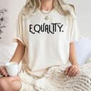 Equality Anti-racist Anti-racism Political Activism Gift T-Shirt Equality Anti-racist Anti-racism Political Activism Gift T-Shirt