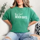 This Girl Never Quits Strong Female Motivational Girl Power T-Shirt