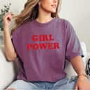 Girl Power, Feminism Girl Power T-Shirt