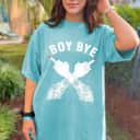 Boy Bye Girl Power Women Empowerment Funny Feminist Gift T-Shirt