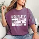 Men Of Quality Respect Womens Equality - Female Empowerment T-Shirt