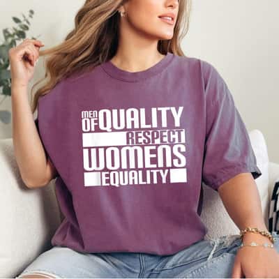 Men Of Quality Respect Womens Equality - Female Empowerment T-Shirt