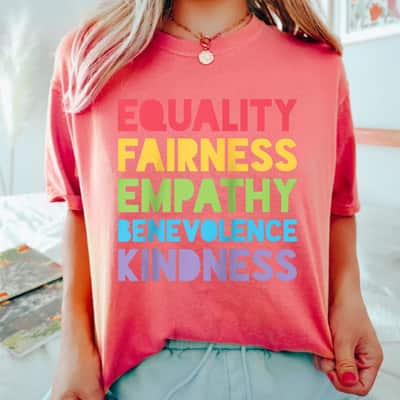 Equality Fairness Empathy Benevolence Kindness T-Shirt