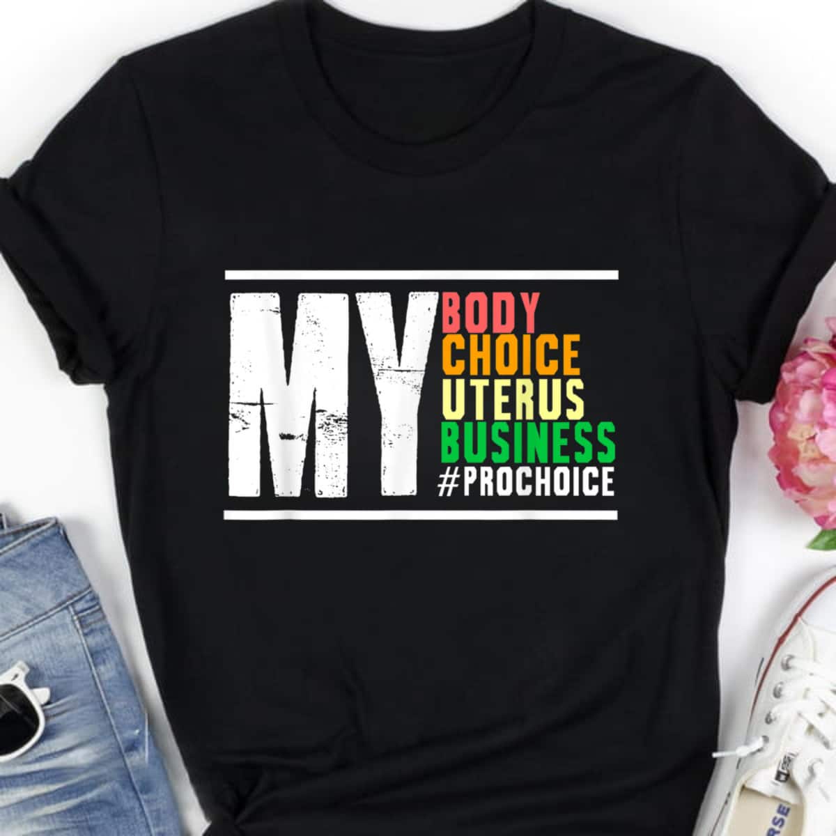 My Body Choice Uterus Business Women Right Feminism Abortion T-Shirt My Body Choice Uterus Business Women Right Feminism Abortion T-Shirt