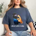 Weld Like A Girl, Rosie The Riveter T-Shirt Weld Like A Girl, Rosie The Riveter T-Shirt