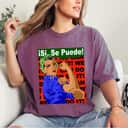 Si Se Puede, Latina Girl Power Rosie The Riveter T-Shirt Si Se Puede, Latina Girl Power Rosie The Riveter T-Shirt