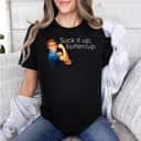 Suck It Up Buttercup Rosie The Riveter Motivational T-Shirt Suck It Up Buttercup Rosie The Riveter Motivational T-Shirt