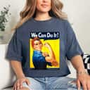 Rosie The Riveter - We Can Do It - Feminist T-Shirt Rosie The Riveter - We Can Do It - Feminist T-Shirt