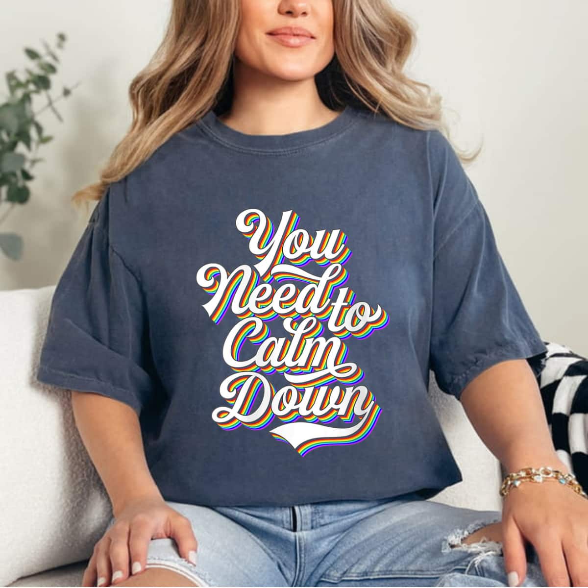 Womens Gay Pride Rainbow Equality You Need To Calm Down LGBTQ T-Shirt Womens Gay Pride Rainbow Equality You Need To Calm Down LGBTQ T-Shirt