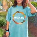 We Are All Human Racial Justice Human Equality Inclusion T-Shirt We Are All Human Racial Justice Human Equality Inclusion T-Shirt