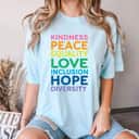Peace Love Inclusion Equality Diversity Human Rights LGBTQ T-Shirt