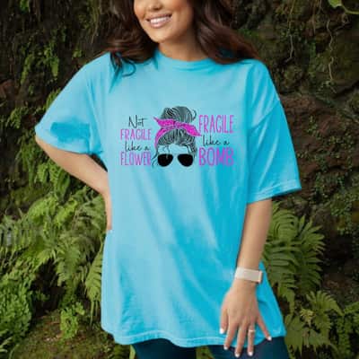 Feminist Not Fragile Like A Flower Fragile Like A Bomb T-Shirt