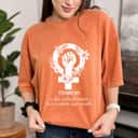 Feminist Feminism Is The Radical Notion Fist Symbol T-Shirt