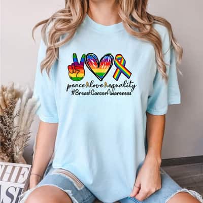 Rainbow Ribbon Peace Love Equality Breast Cancer Awareness T-Shirt