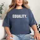 Equality Peace, Love, Unity, Equal Rights For All T-Shirt Equality Peace, Love, Unity, Equal Rights For All T-Shirt