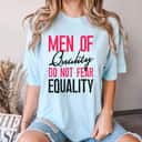 Feminist Men Of Quality Don't Fear Equality T-Shirt