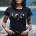 Equality Hurt No One, Human Rights T-Shirt