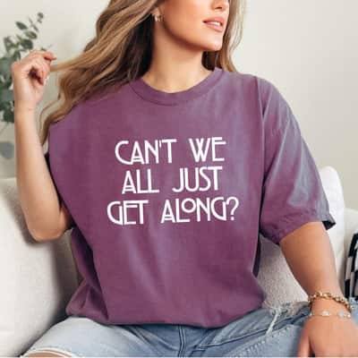 Can't We All Just Get Along Equality Love T-Shirt