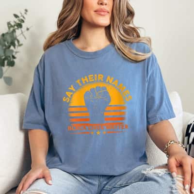 Womens BLM Say Their Names Black Lives Matter Racial Equality T-Shirt