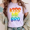 Kiss Me Bro Funny LGBT-Q Rainbow Gay Proud Equality Male T-Shirt