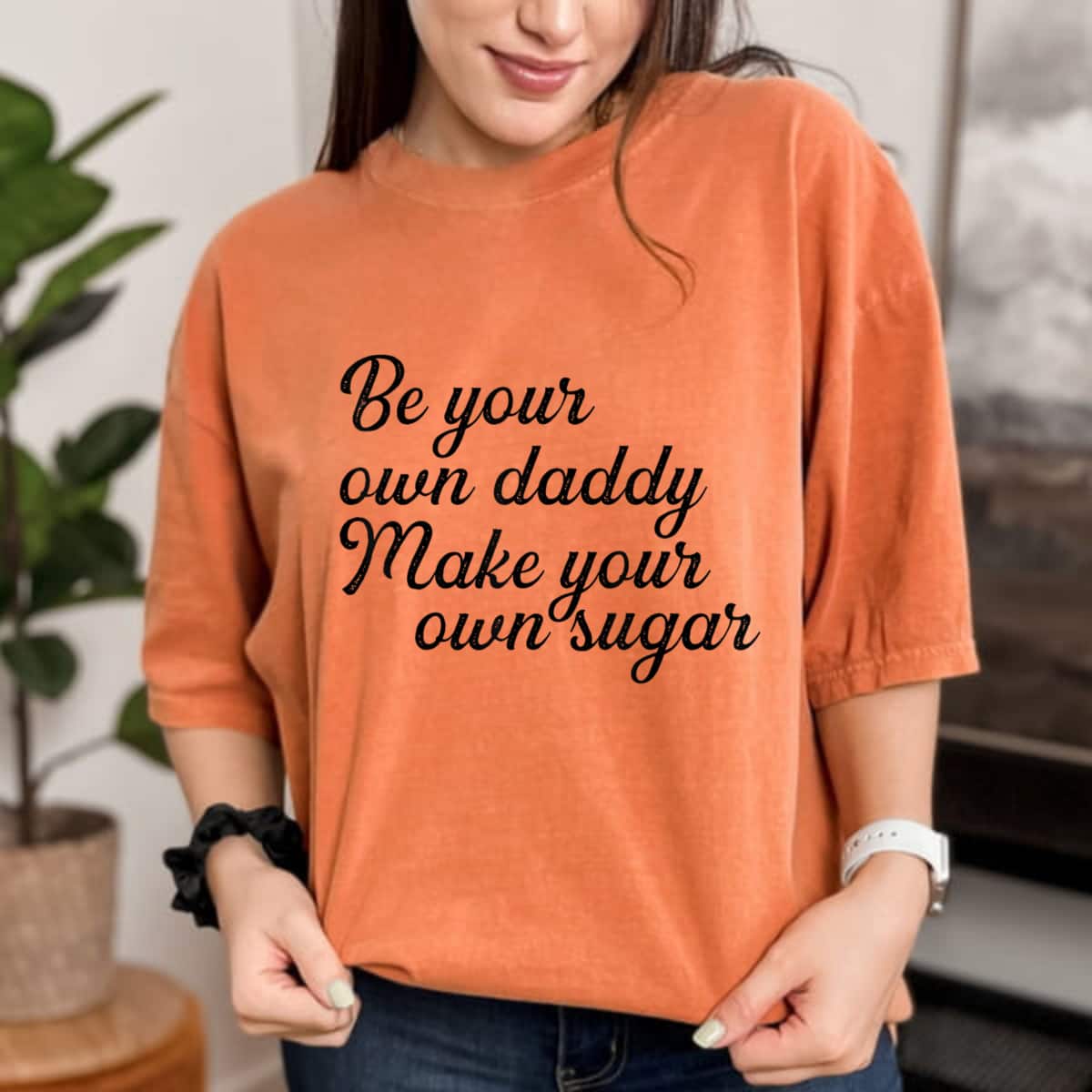 Be Your Own Daddy Make Your Own Sugar Feminist Hustlers T-Shirt Be Your Own Daddy Make Your Own Sugar Feminist Hustlers T-Shirt