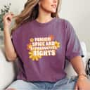 Pumpkin Spice And Reproductive Rights Fall Feminist Choice T-Shirt Pumpkin Spice And Reproductive Rights Fall Feminist Choice T-Shirt