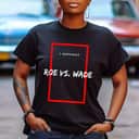 Defend Roe V Wade Pro Choice Abortion Rights Feminism T-Shirt Defend Roe V Wade Pro Choice Abortion Rights Feminism T-Shirt